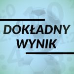 Zakłady bukmacherskie na dokładny wynik.